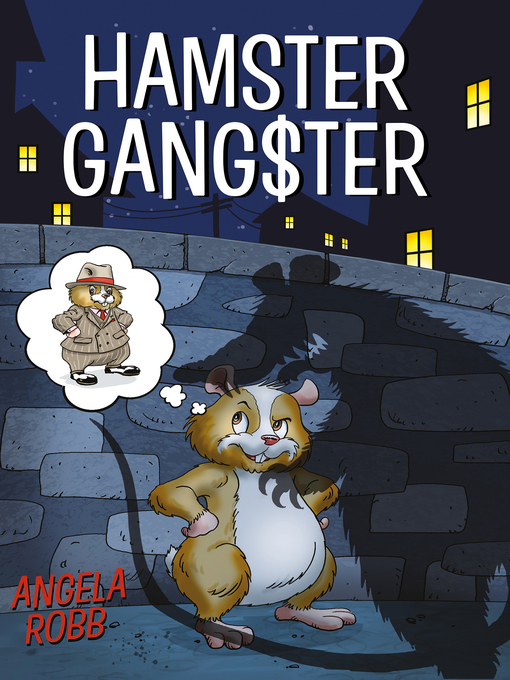 Title details for Hamster Gangster by Angela Robb - Available